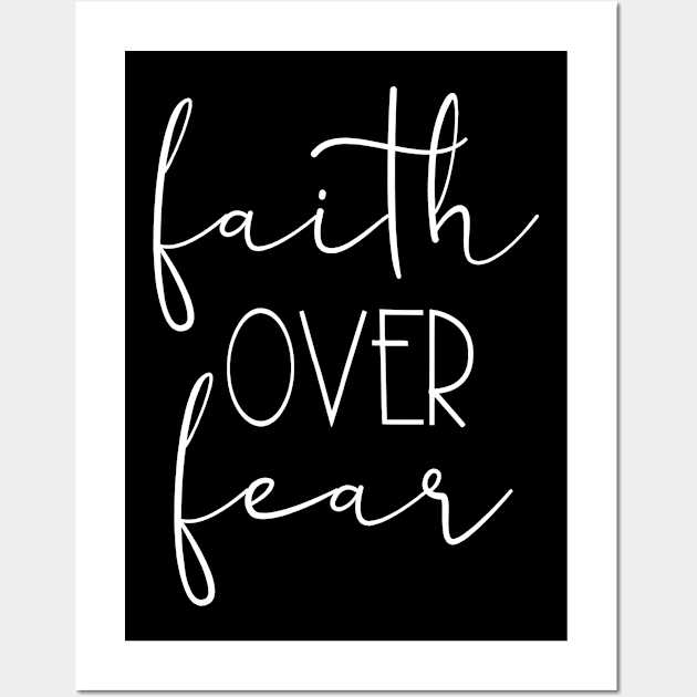 Faith Over Fear,  Christian, Faith, Believer, Jesus Christ, Christian Clothing Wall Art by ChristianLifeApparel